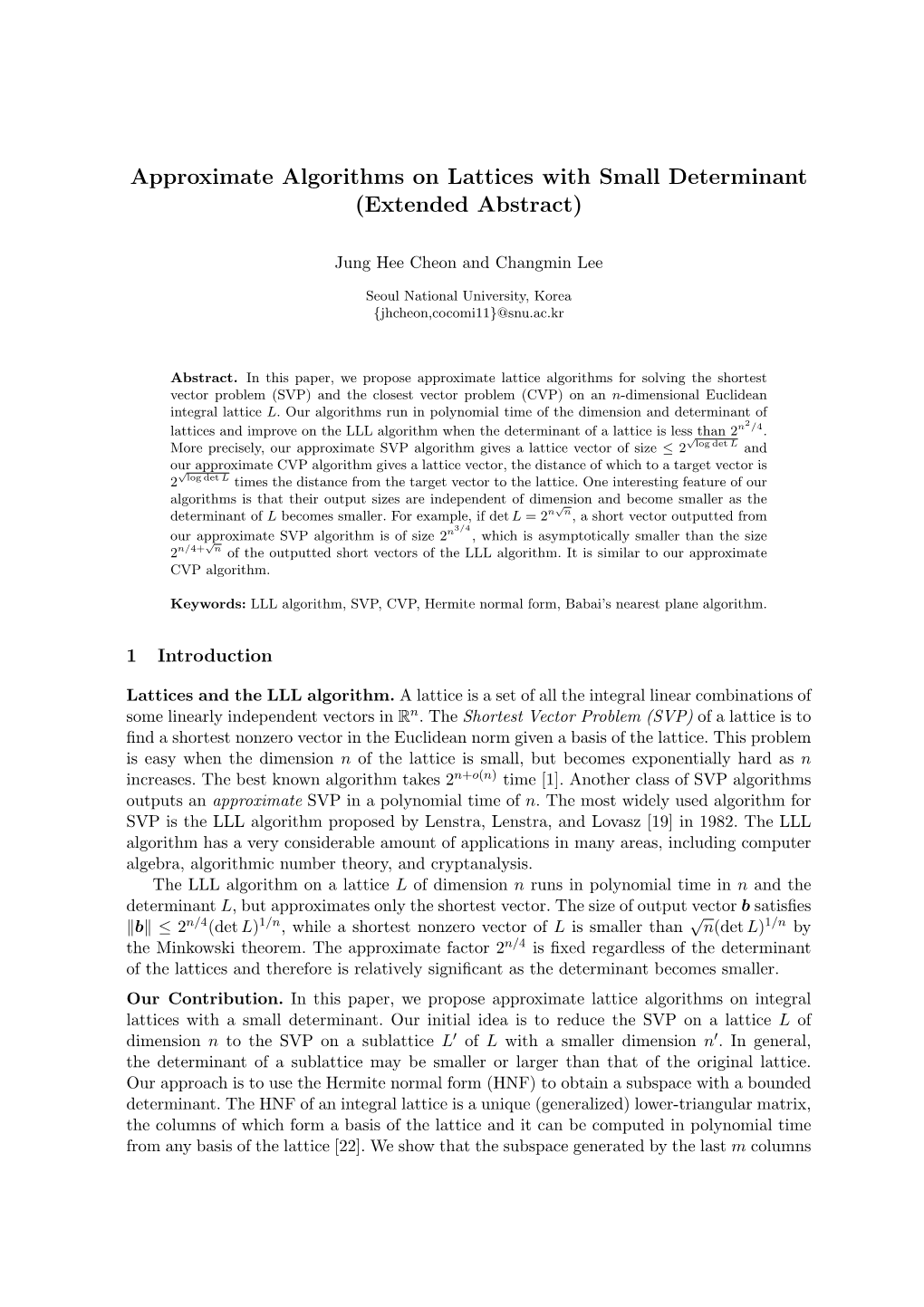 Approximate Algorithms on Lattices with Small Determinant (Extended Abstract)