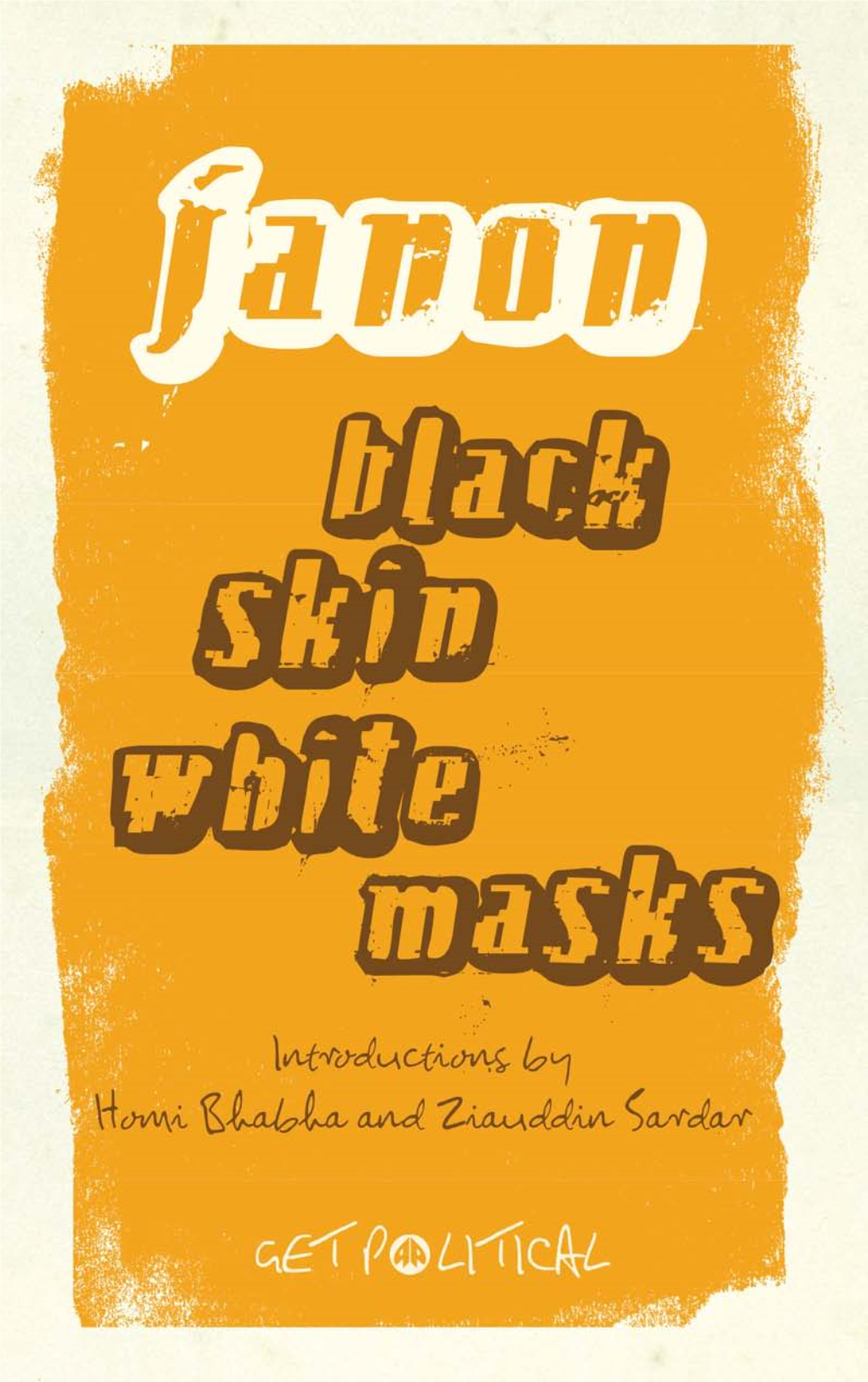 Black Skin, White Masks (Get Political)