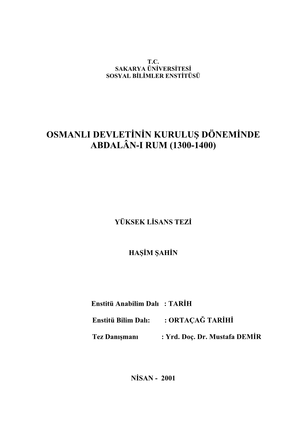 Osmanli Devletinin Kuruluş Döneminde Abdalân-I Rum (1300-1400)