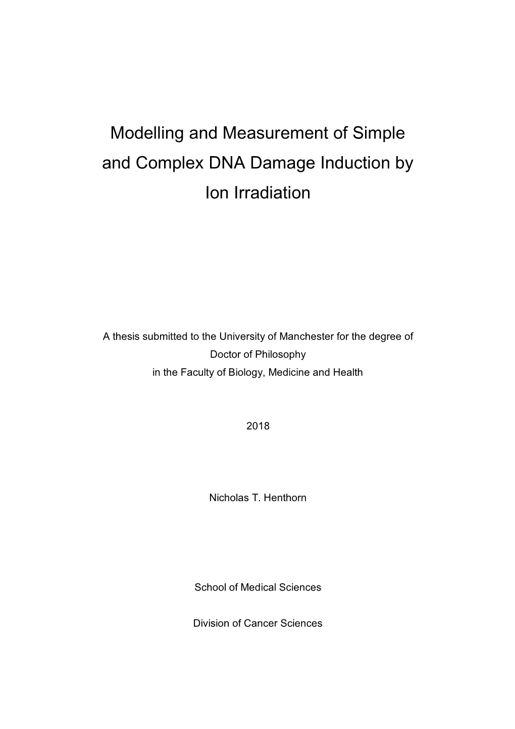 Modelling and Measurement of Simple and Complex DNA Damage Induction by Ion Irradiation