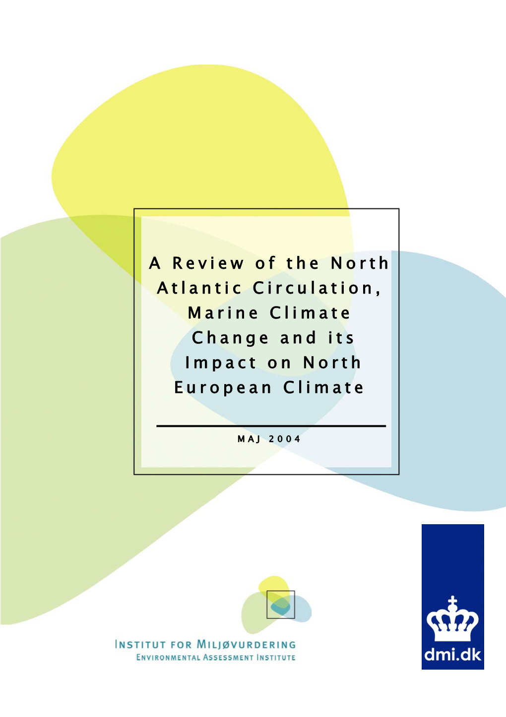 A Review of the North Atlantic Circulation, Marine Climate Change and Its Impact on North European Climate