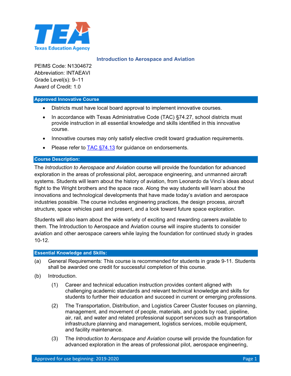 Introduction to Aerospace and Aviation PEIMS Code: N1304672 Abbreviation: INTAEAVI Grade Level(S): 9–11 Award of Credit: 1.0