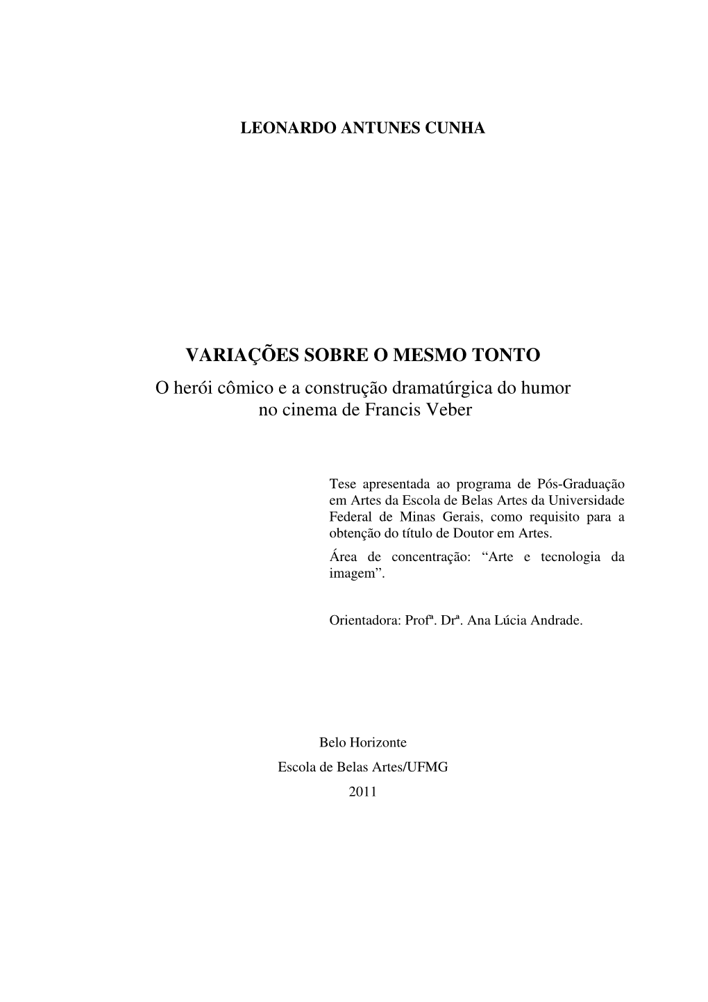 VARIAÇÕES SOBRE O MESMO TONTO O Herói Cômico E a Construção Dramatúrgica Do Humor No Cinema De Francis Veber