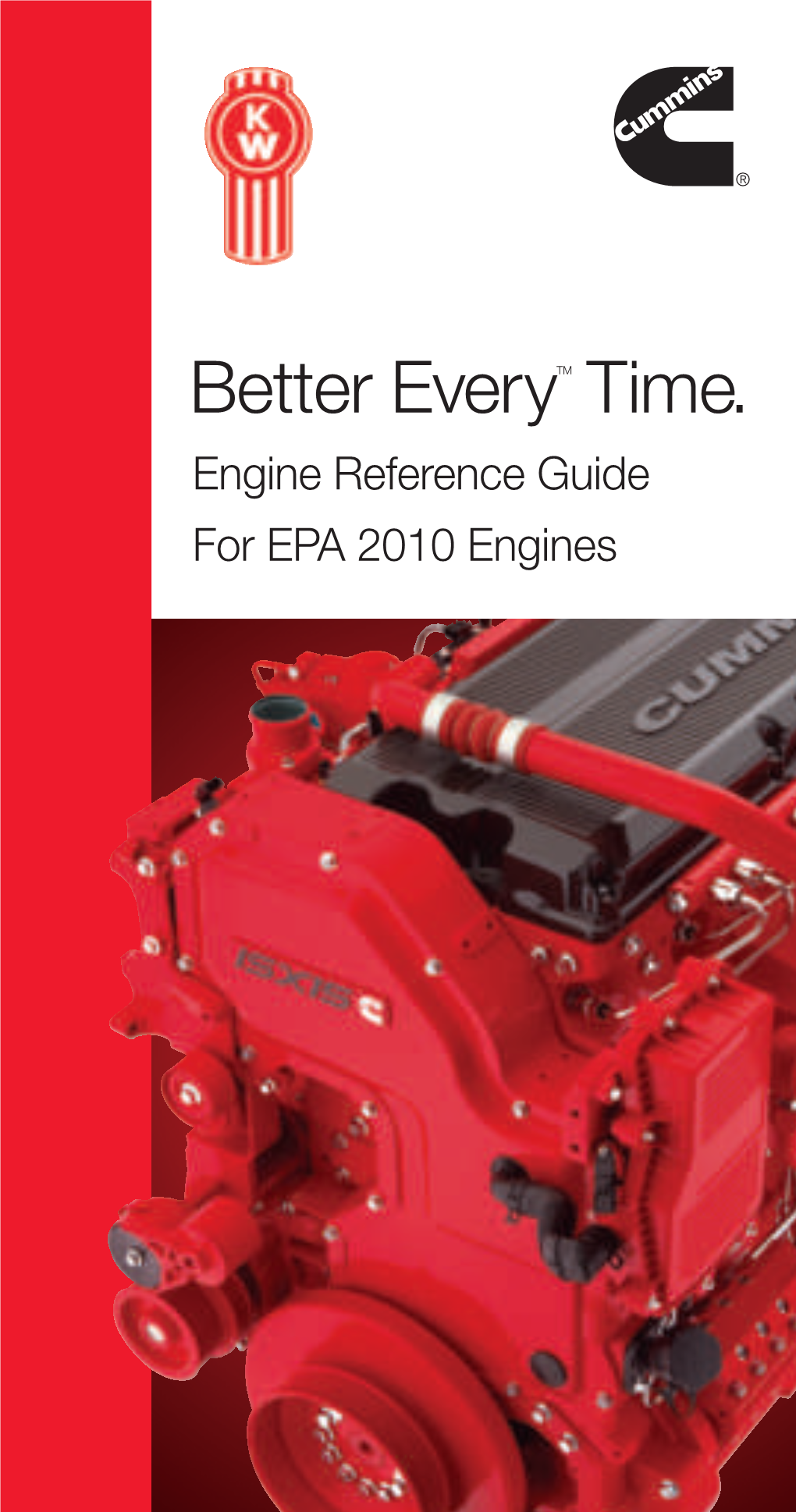 Better Everytm Time. Engine Reference Guide for EPA 2010 Engines