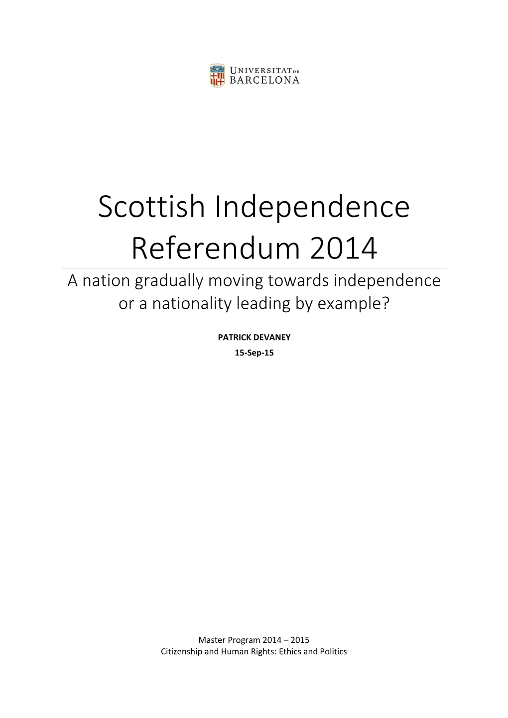 Scottish Independence Referendum 2014 a Nation Gradually Moving Towards Independence Or a Nationality Leading by Example?