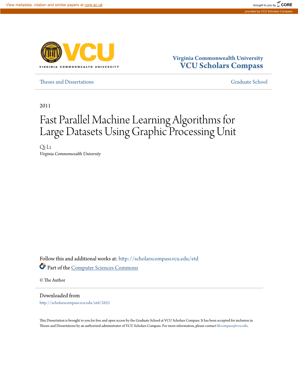 Fast Parallel Machine Learning Algorithms for Large Datasets Using Graphic Processing Unit Qi Li Virginia Commonwealth University