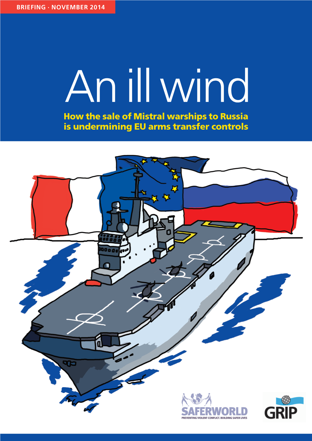 How the Sale of Mistral Warships to Russia Is Undermining EU Arms Transfer Controls Acknowledgements