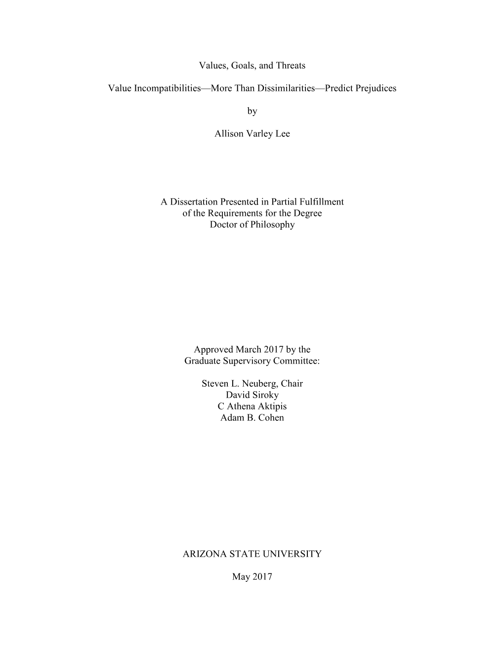 Values, Goals, and Threats Value Incompatibilities—More Than Dissimilarities—Predict Prejudices by Allison Varley Lee a Di