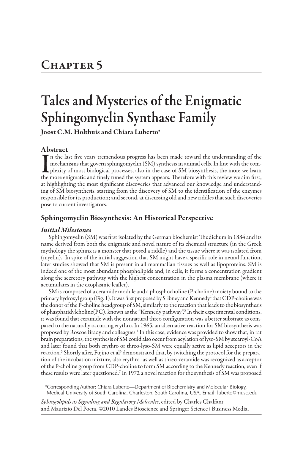 Tales and Mysteries of the Enigmatic Sphingomyelin Synthase Family Joost C.M