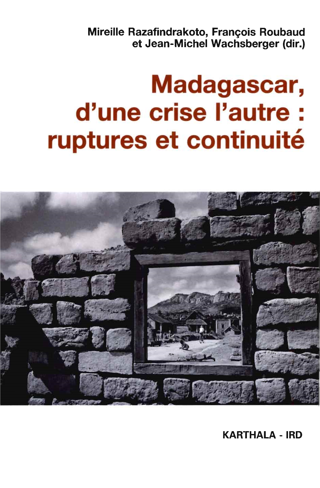 Madagascar, D'une Crise À L'autre : Ruptures Et Continuités