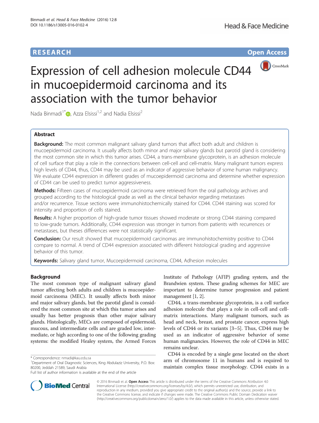 Expression of Cell Adhesion Molecule CD44 in Mucoepidermoid Carcinoma and Its Association with the Tumor Behavior Nada Binmadi1* , Azza Elsissi1,2 and Nadia Elsissi2