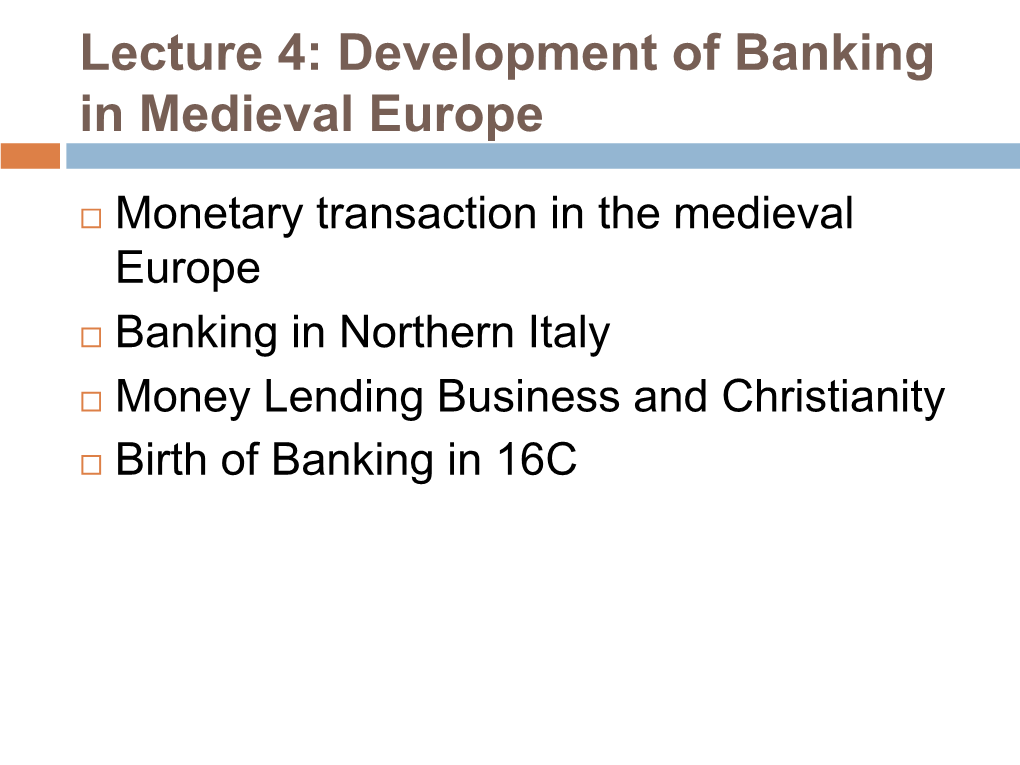 Lecture 4: Development of Banking in Medieval Europe