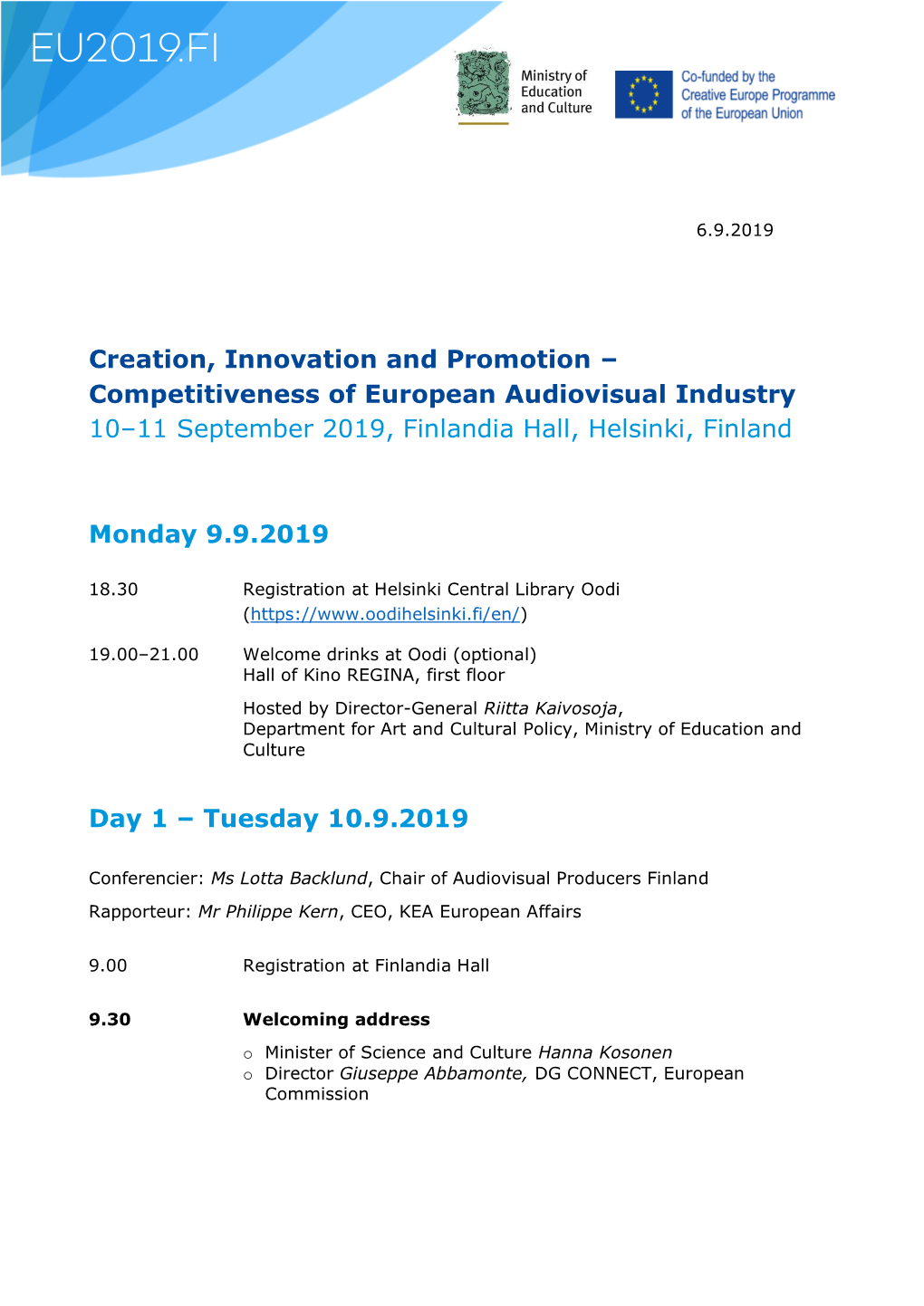 Creation, Innovation and Promotion – Competitiveness of European Audiovisual Industry 10–11 September 2019, Finlandia Hall, Helsinki, Finland