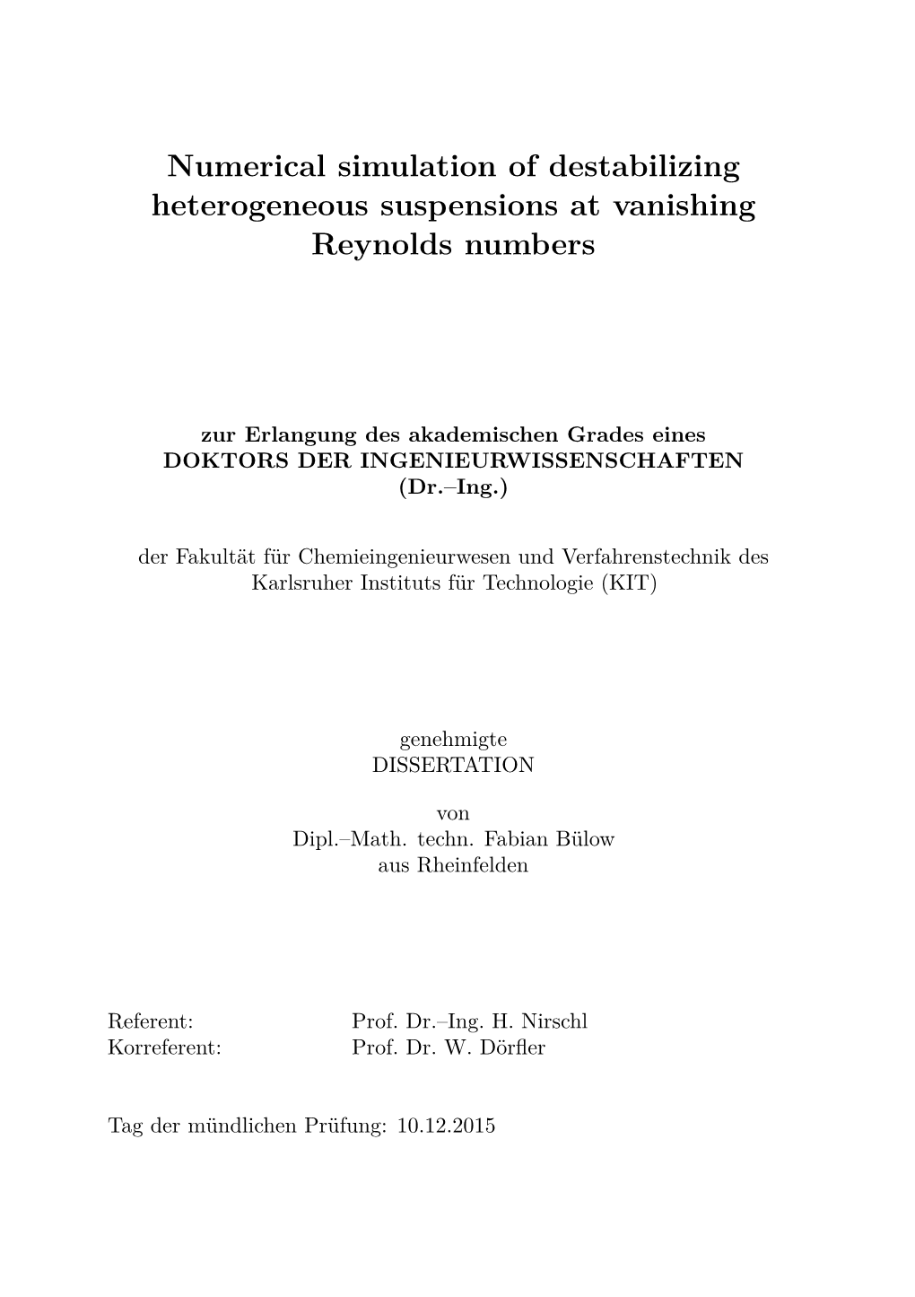 Numerical Simulation of Destabilizing Heterogeneous Suspensions at Vanishing Reynolds Numbers