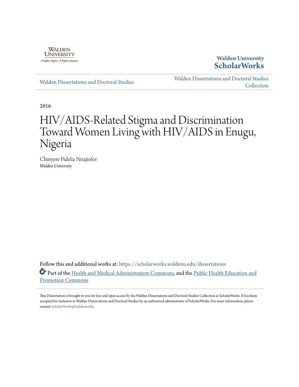 HIV/AIDS-Related Stigma and Discrimination Toward Women Living with HIV/AIDS in Enugu, Nigeria Chinyere Fidelia Nnajiofor Walden University