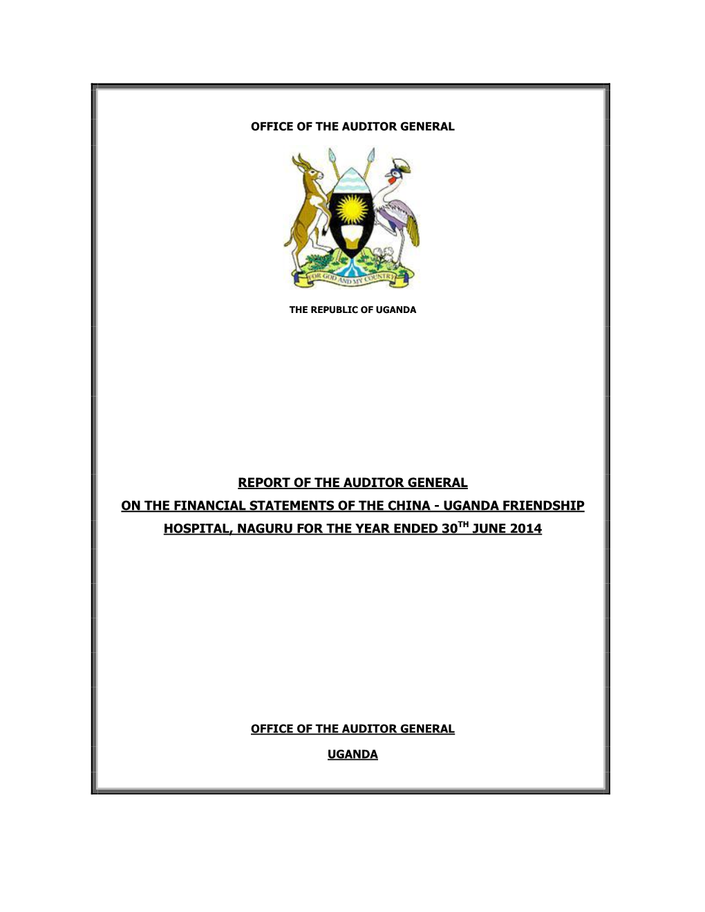 Uganda Friendship Hospital, Naguru for the Year Ended 30Th June 2014