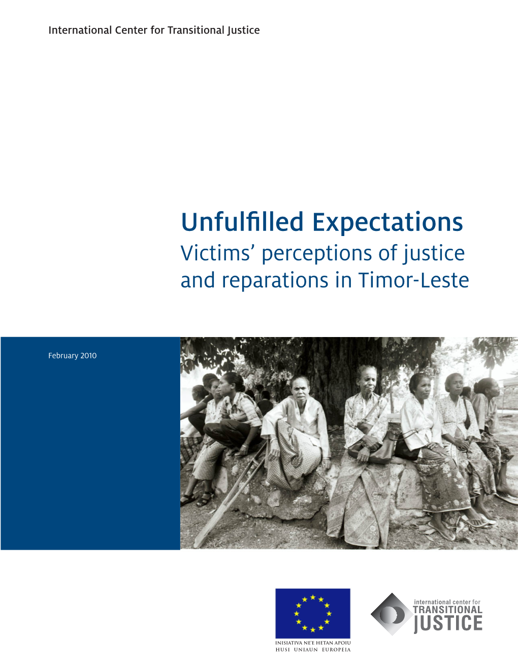 Unfulfilled Expectations Victims’ Perceptions of Justice and Reparations in Timor-Leste