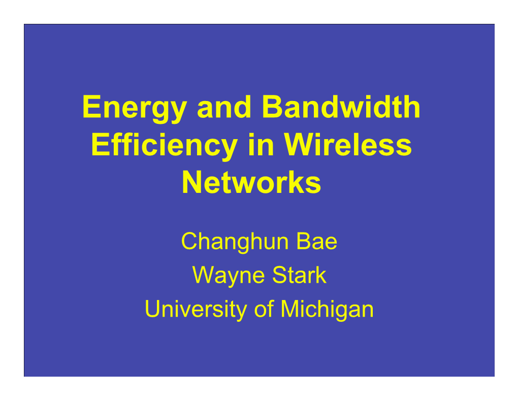 Energy and Bandwidth Efficiency in Wireless Networks