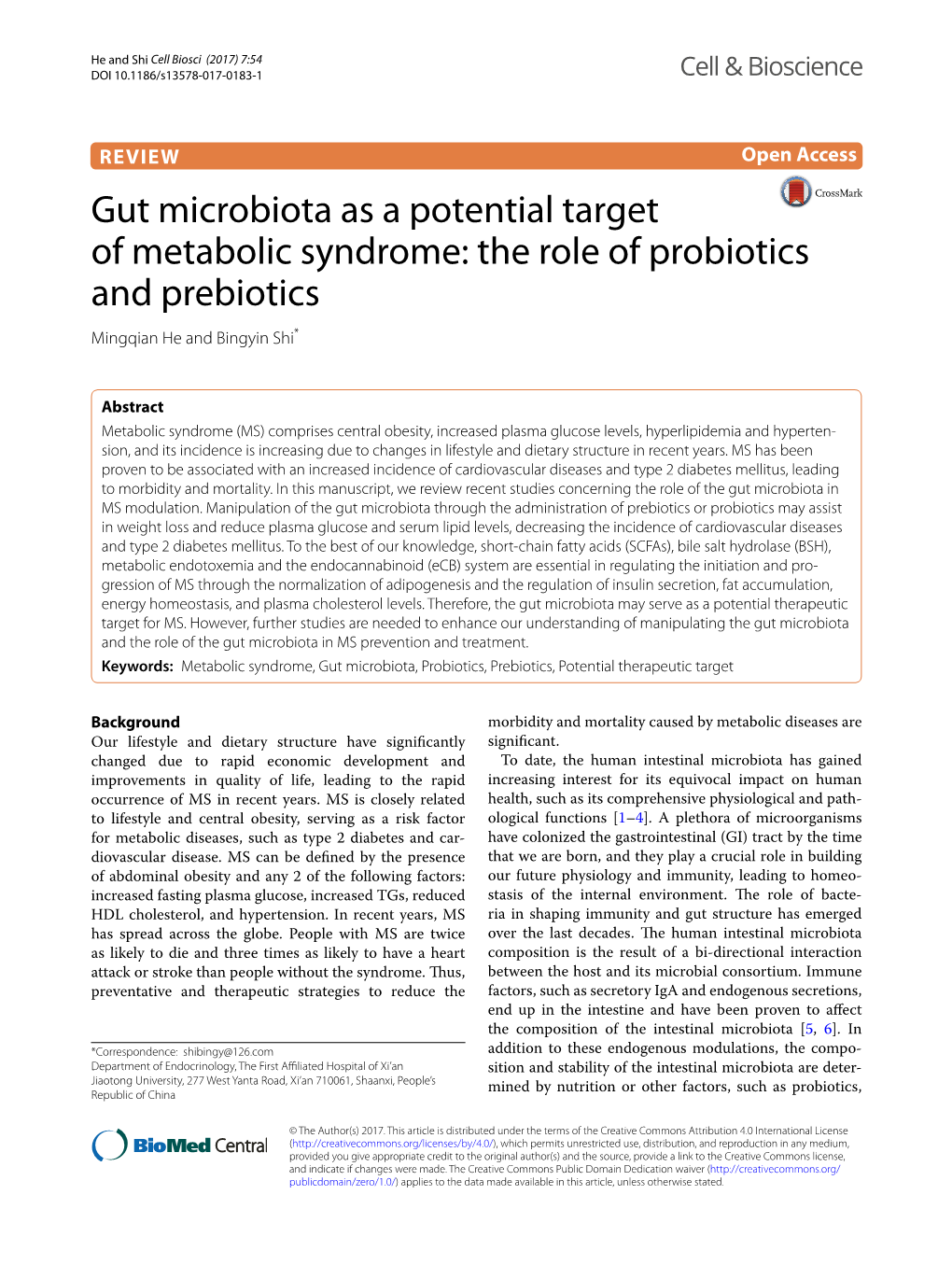 Gut Microbiota As a Potential Target of Metabolic Syndrome: the Role of Probiotics and Prebiotics Mingqian He and Bingyin Shi*
