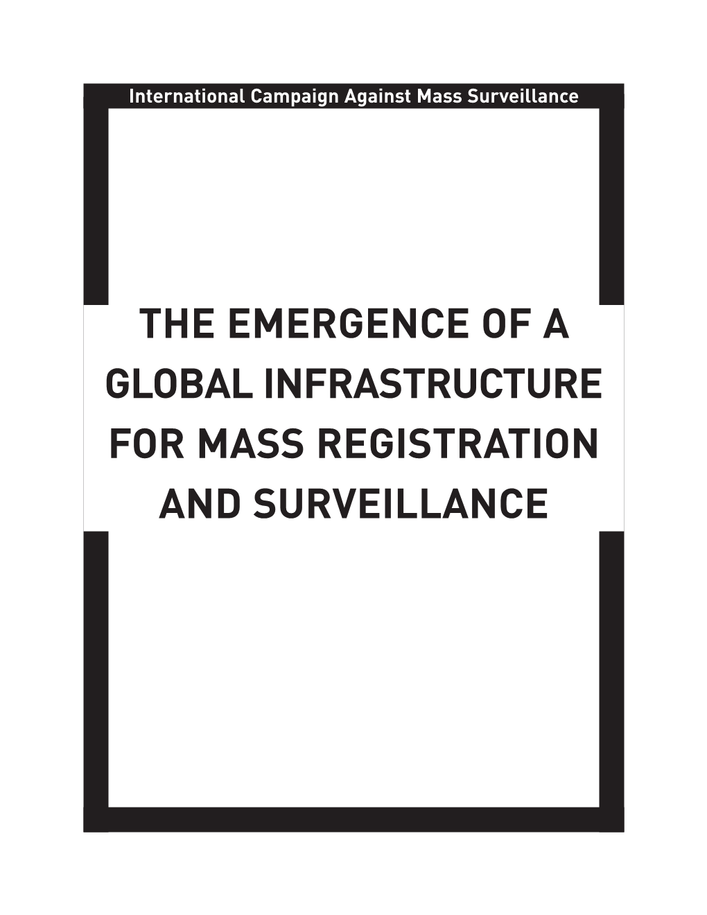 The Emergence of a Global Infrastructure for Mass Registration and Surveillance