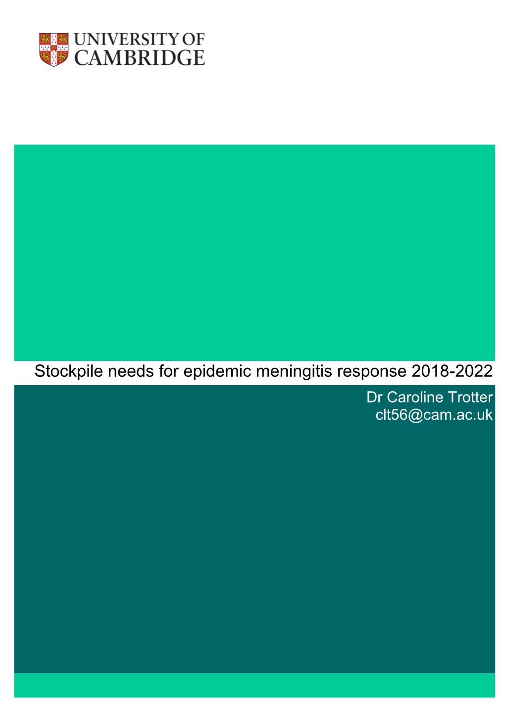 Stockpile Needs for Epidemic Meningitis Response 2018-2022 Dr Caroline Trotter Clt56@Cam.Ac.Uk