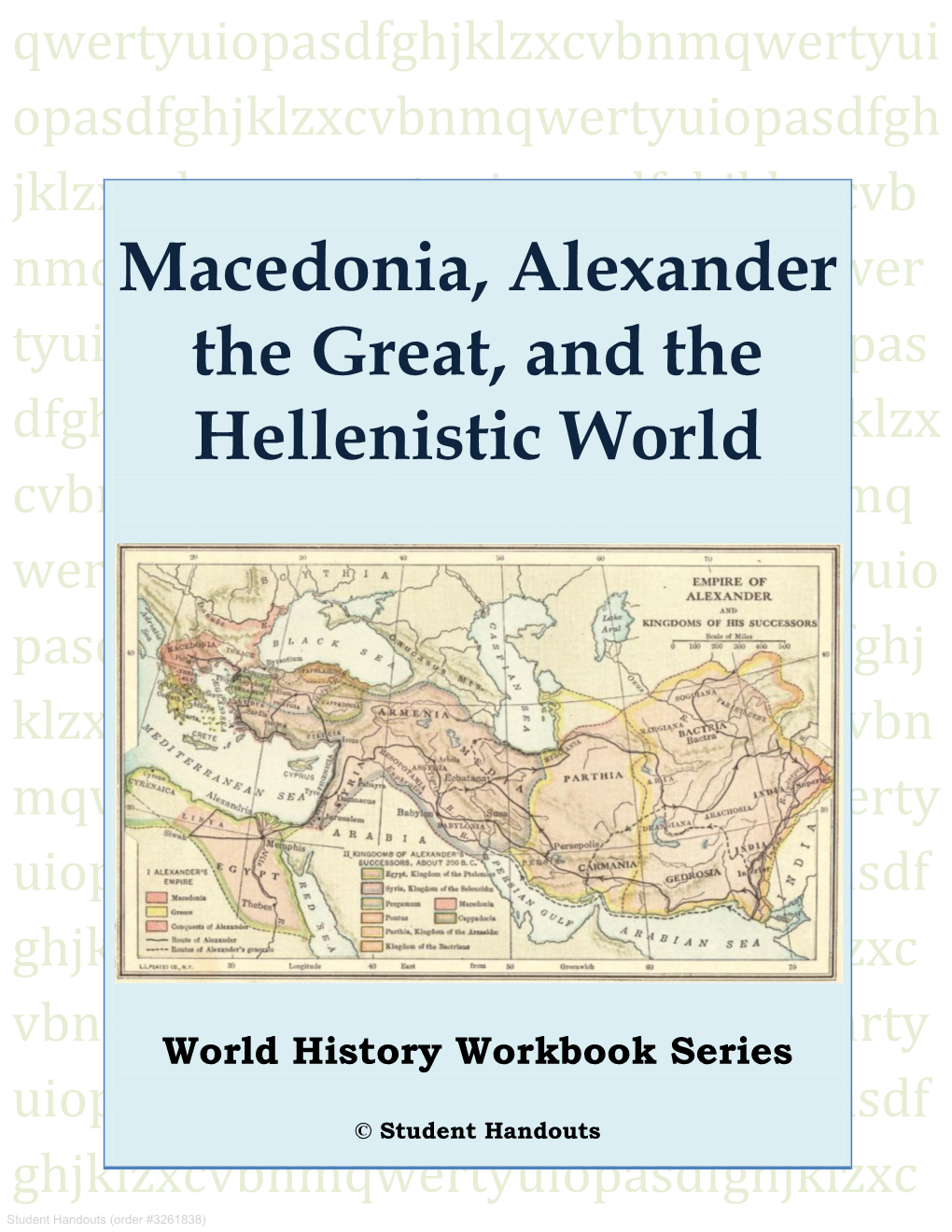 Macedonia, Alexander the Great, and the Hellenistic World Alexander Captured and Founded Alexander’S Empire City-States Along the Mediterranean Sea