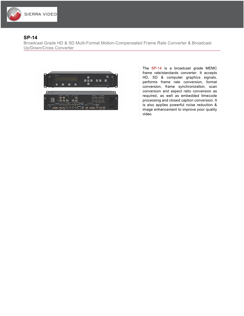 Broadcast Grade HD & SD Multi-Format Motion-Compensated