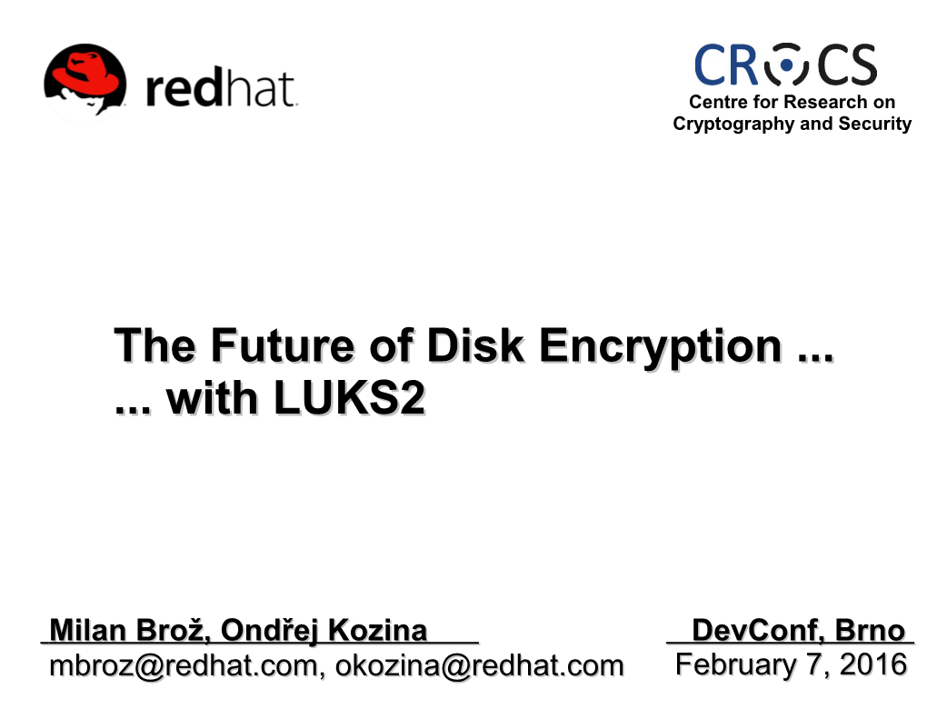 The Future of Disk Encryption ...With LUKS2