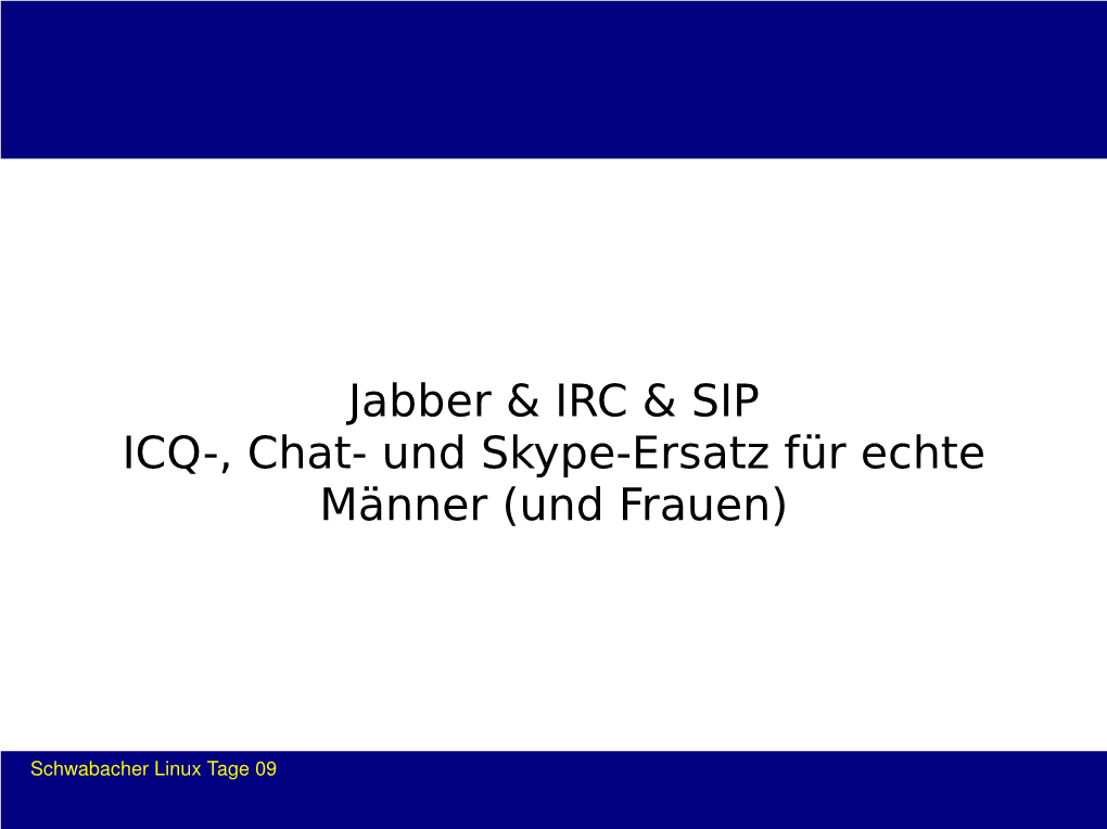 Jabber & IRC & SIP ICQ-, Chat- Und Skype-Ersatz Für Echte Männer