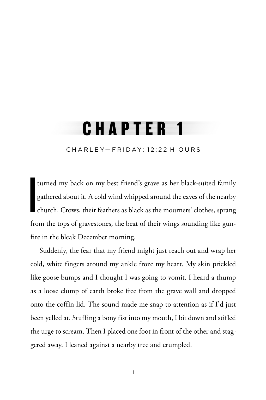 Chapter 1 Charley—Friday: 12:22 H Ours