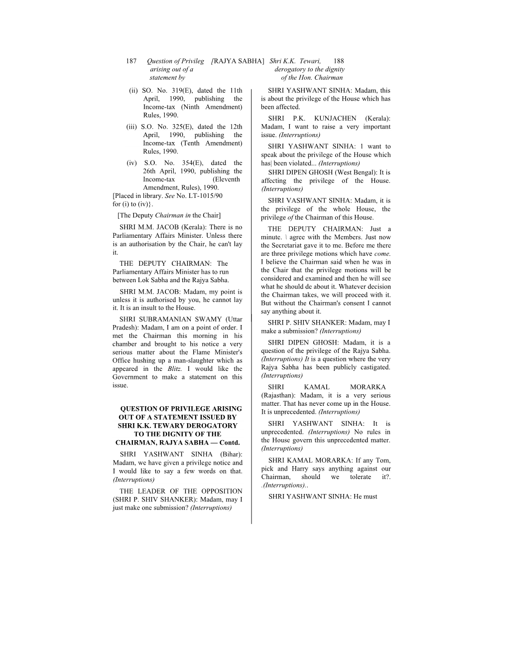 187 Question of Privileg [RAJYA SABHA] Shri K.K. Tewari, 188 Arising out of a Derogatory to the Dignity Statement by of the Hon