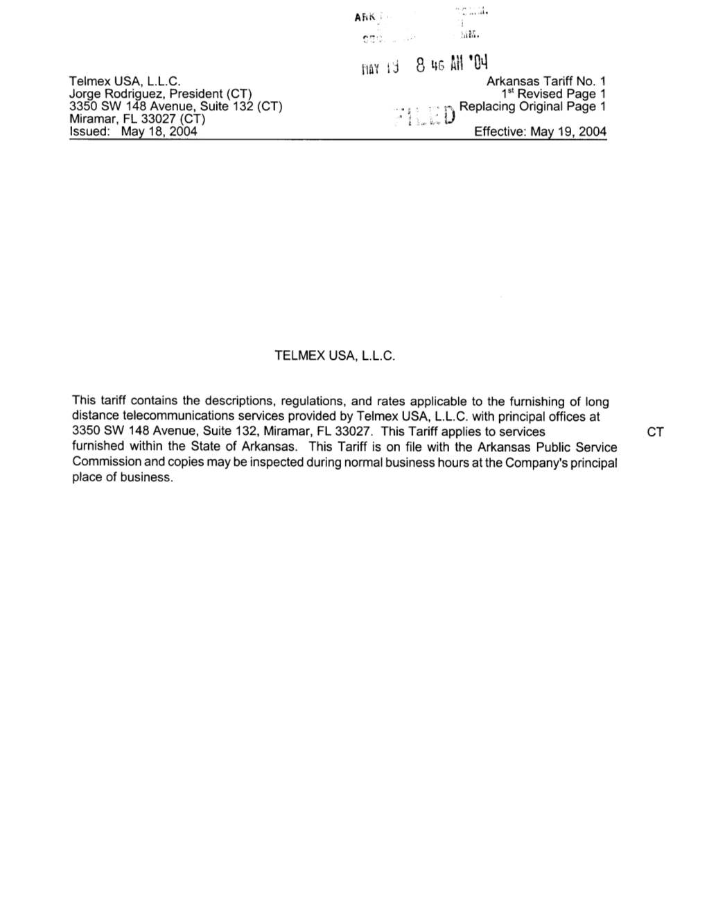 Telmex USA, L.L.C. Arkansas Tariff No. 1 Jorge Rodriguez, President (CT) I”' Revised Page 1 3350 SW 148 Avenue, Suite 132 (C