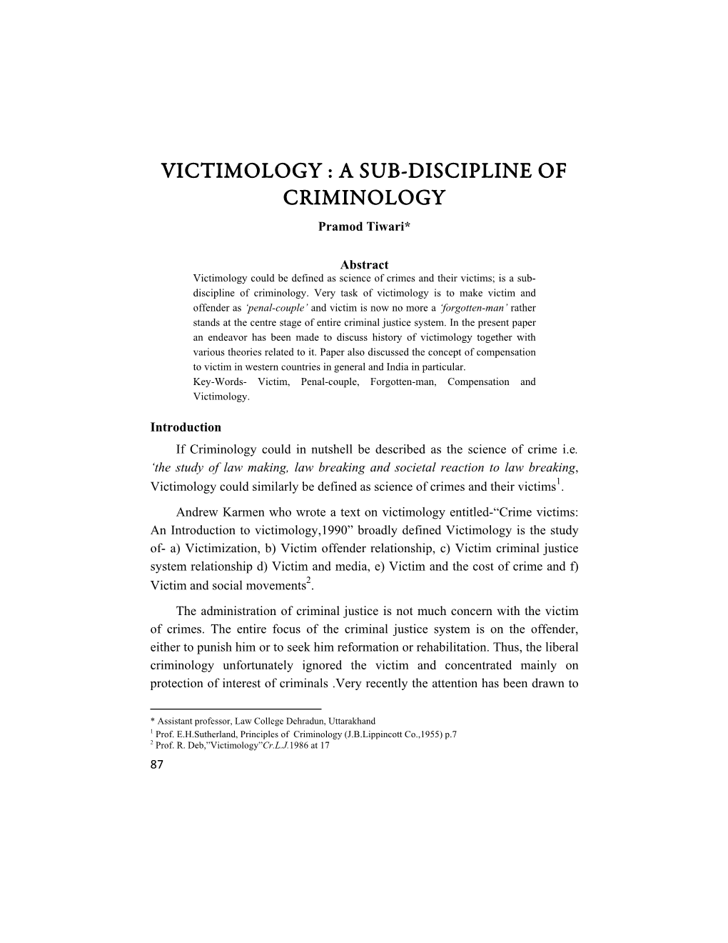 VICTIMOLOGY : a SUB-DISCIPLINE of CRIMINOLOGY Pramod Tiwari*