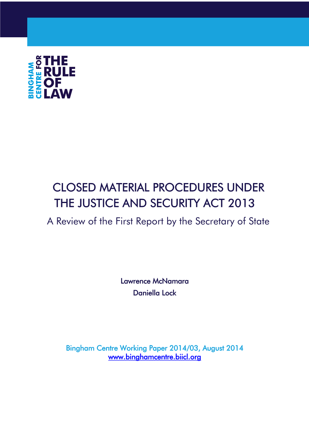 CLOSED MATERIAL PROCEDURES UNDER the JUSTICE and SECURITY ACT 2013 a Review of the First Report by the Secretary of State