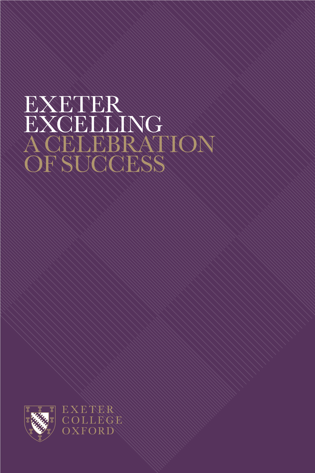 Exeter Excelling a Celebration of Success Message from the Rector Professor Sir Rick Trainor