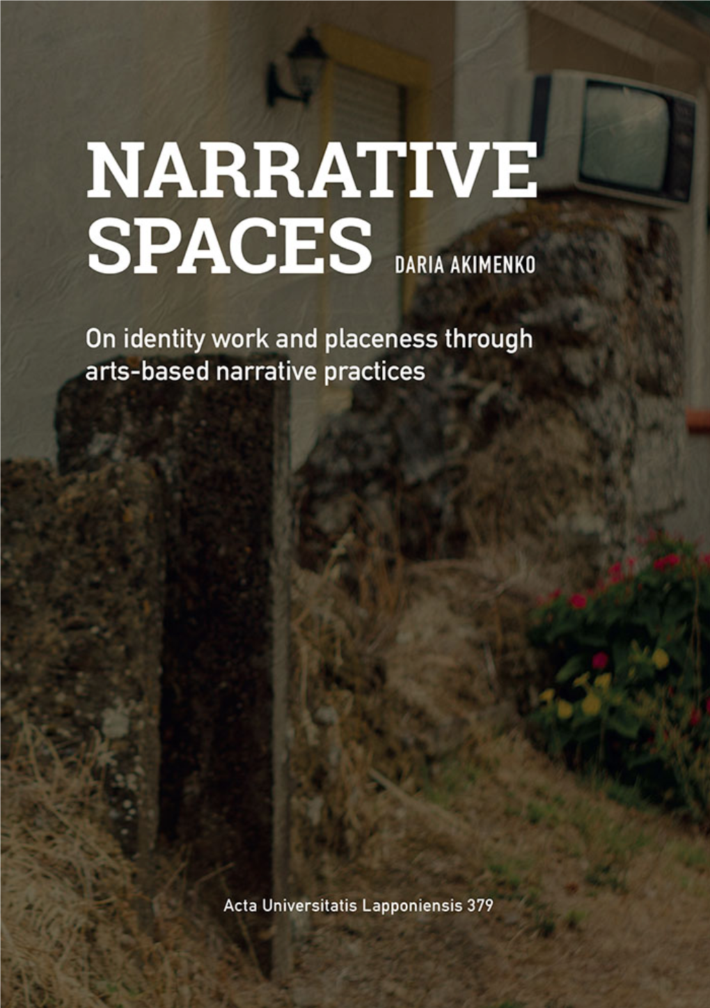 Narrative Spaces: on Identity Work and Placeness Through Artsbased