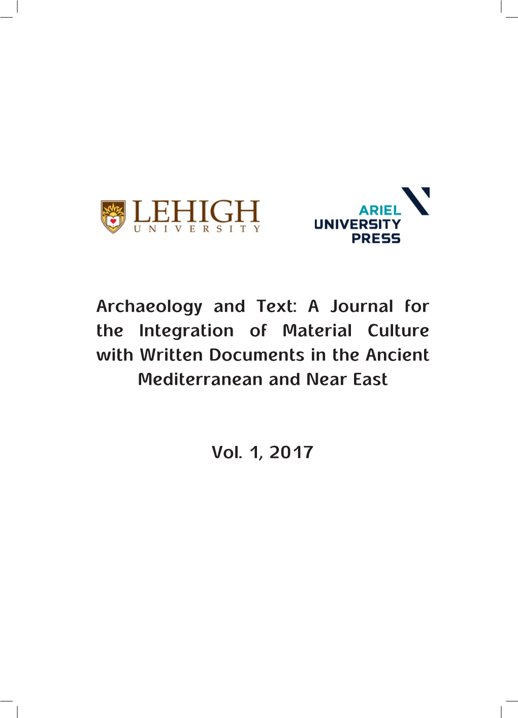 Archaeology and Text: a Journal for the Integration of Material Culture with Written Documents in the Ancient Mediterranean and Near East