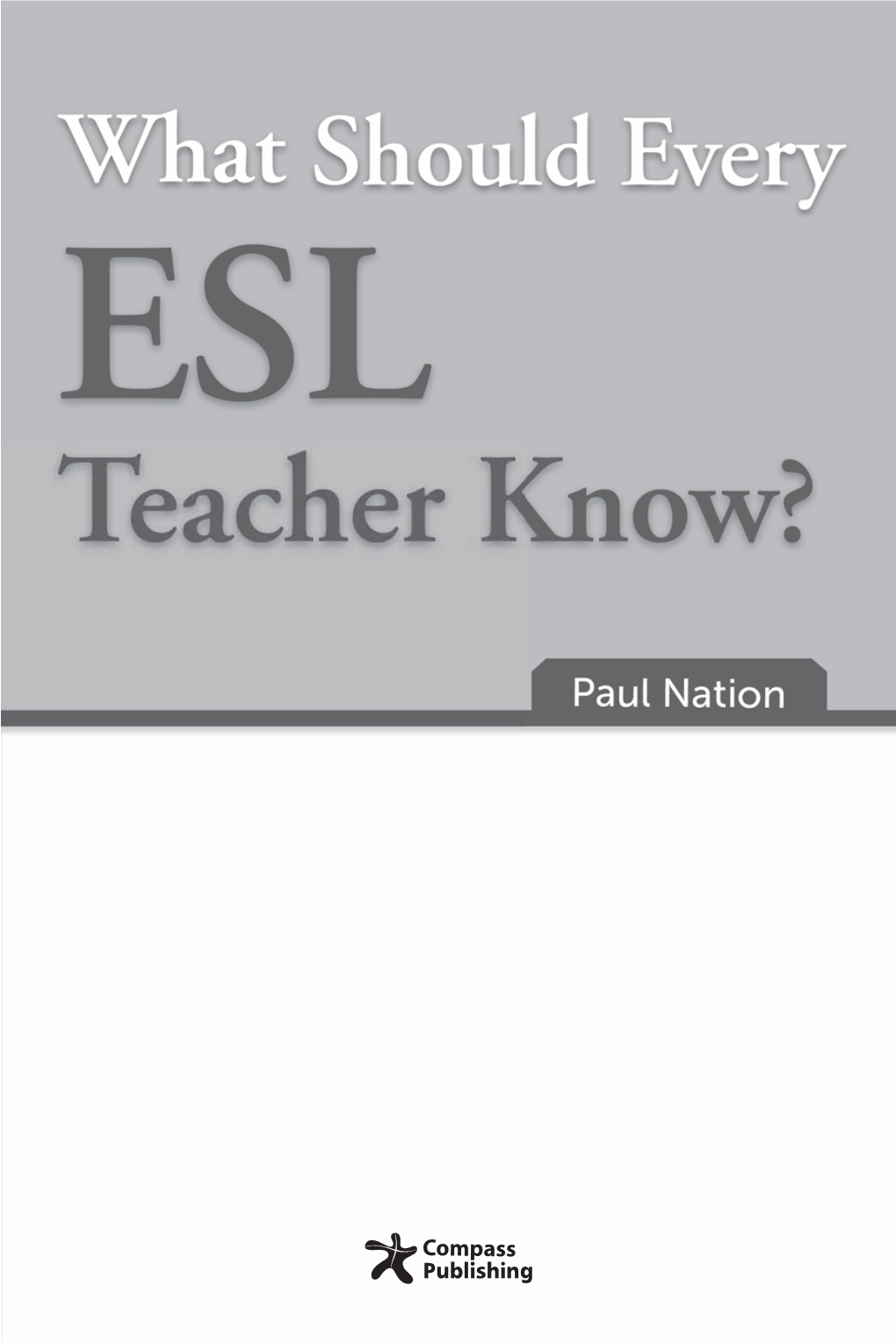 What Should Every ESL Teacher Know? What Should Every ESL Teacher Comparing the Features of ESL and EFL Teaching ESL and of Features the Comparing