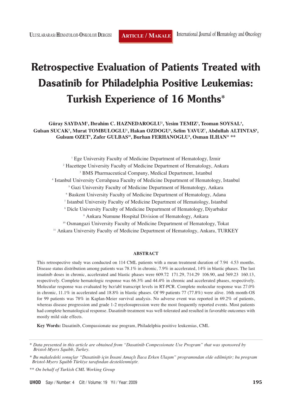 Retrospective Evaluation of Patients Treated with Dasatinib for Philadelphia Positive Leukemias: Turkish Experience of 16 Months*