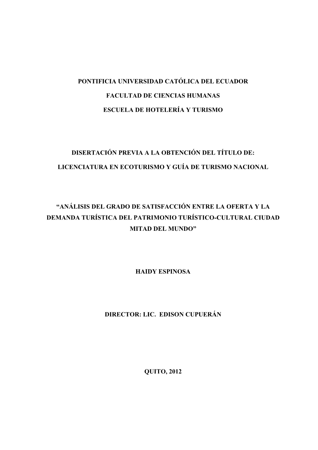 Pontificia Universidad Católica Del Ecuador Facultad De Ciencias Humanas Escuela De Hotelería Y Turismo Disertación Previa A