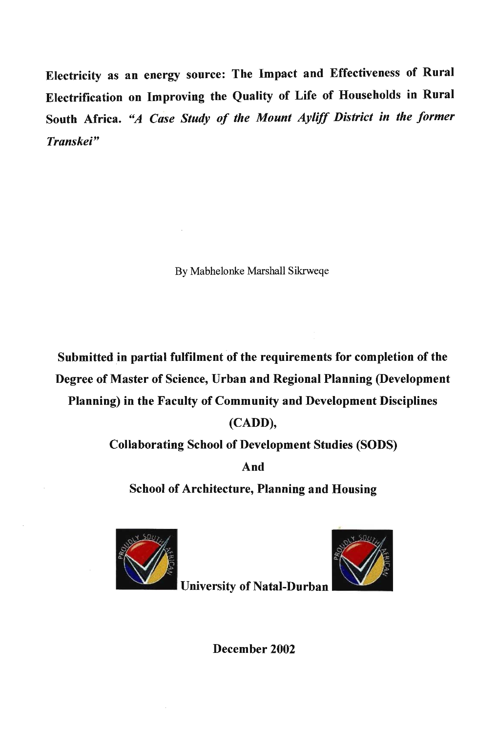 Electricity As an Energy Source: the Impact and Effectiveness of Rural Electrification on Improving the Quality of Life of Households in Rural South Africa