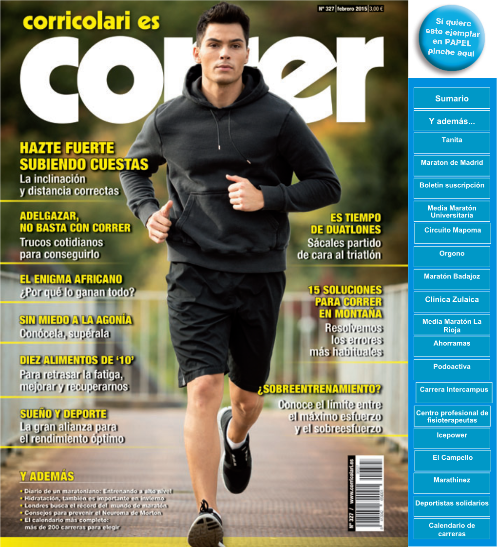 Revista Corricolari Es + Correr Digital + Tarjeta € *Tarjeta Con Acceso a Ventajas 36 /Año Revista Papel + Tarjeta Vlrd N20,90 En *Valorado