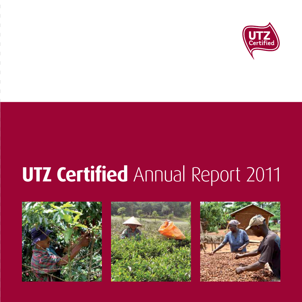 UTZ Certified Annual Report 2011 Annual Report 2011 – 3