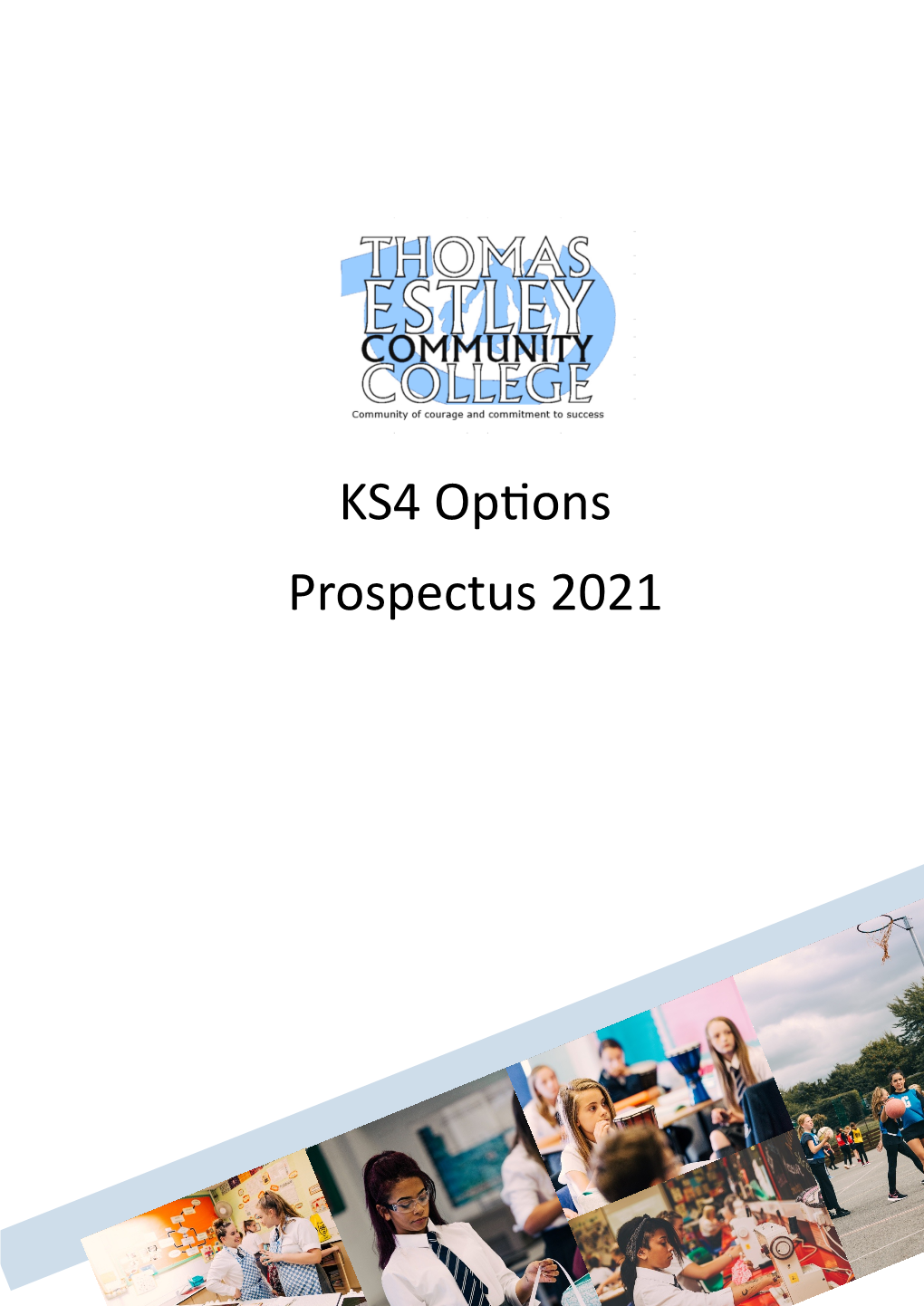 KS4 Options Prospectus 2021 Community of Courage and Commitment to Success