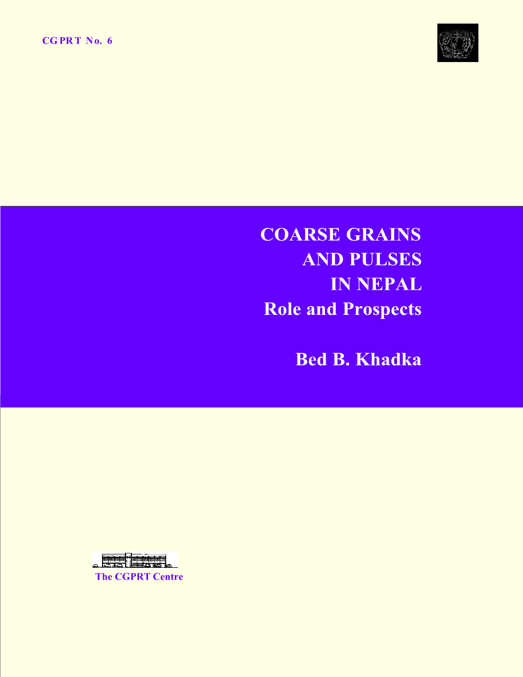 Coarse Grains and Pulses in Nepal: Role and Prospects" Is the Second in This Series of Country Reports