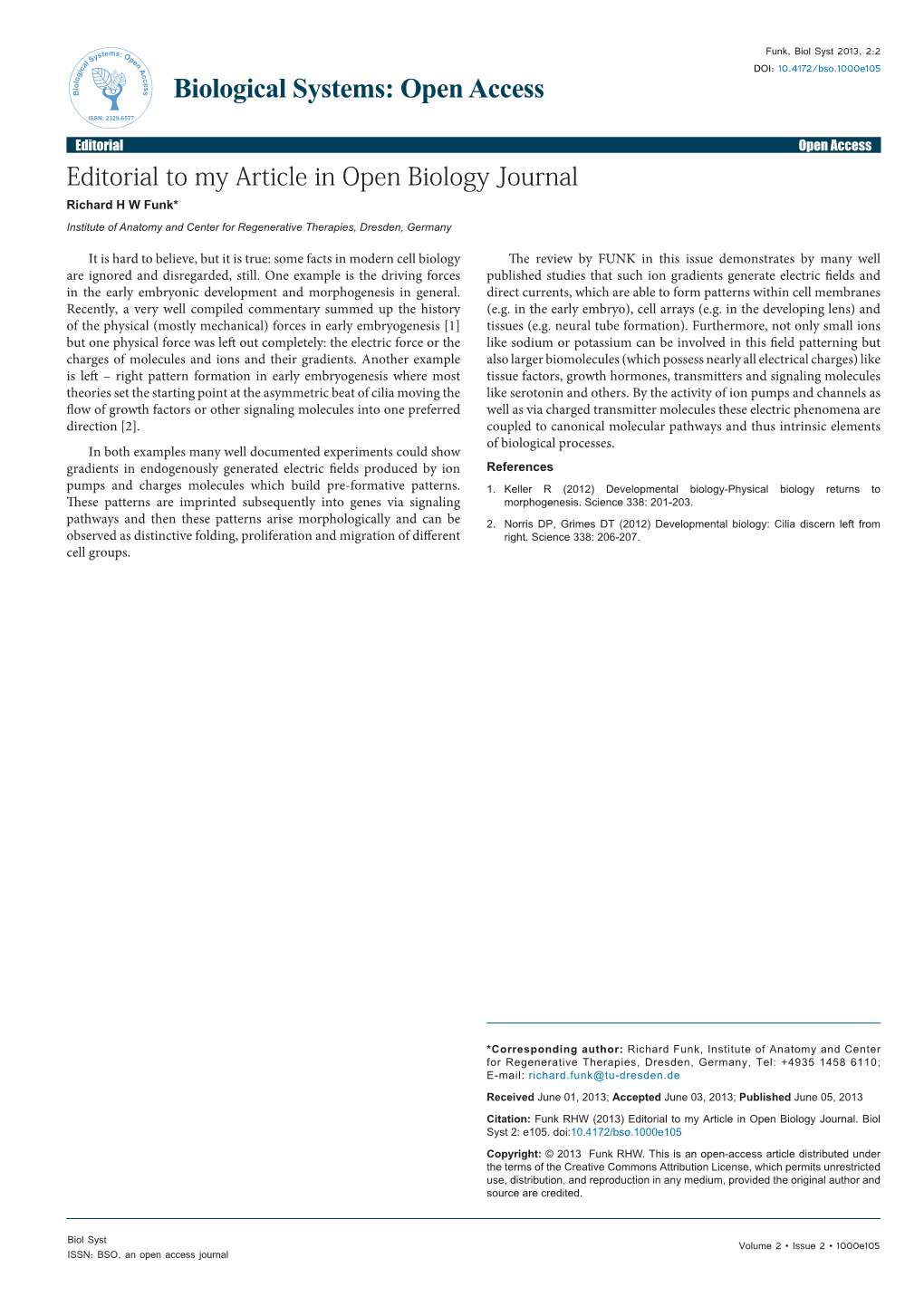 Editorial to My Article in Open Biology Journal Richard H W Funk* Institute of Anatomy and Center for Regenerative Therapies, Dresden, Germany