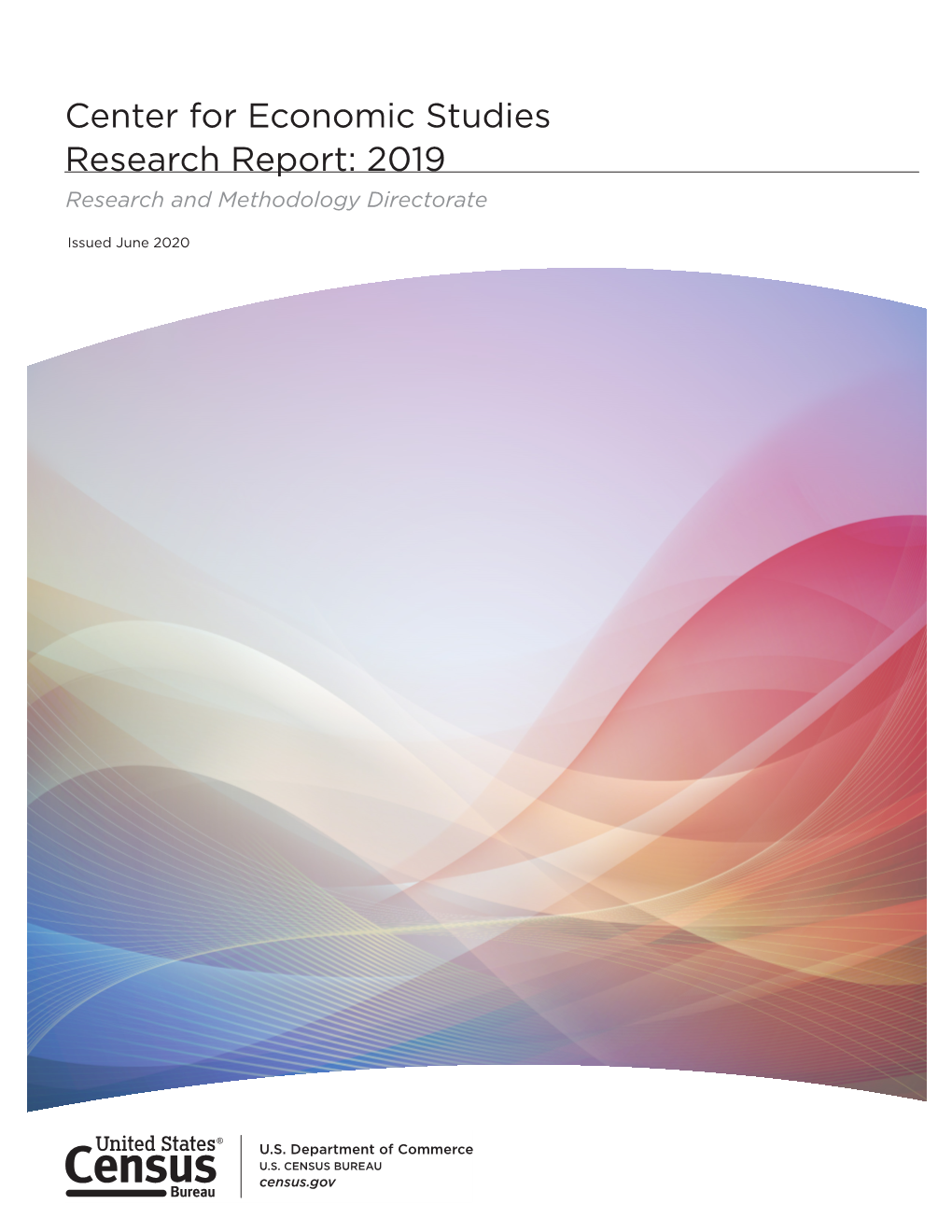 Center for Economic Studies Research Report: 2019 Research and Methodology Directorate