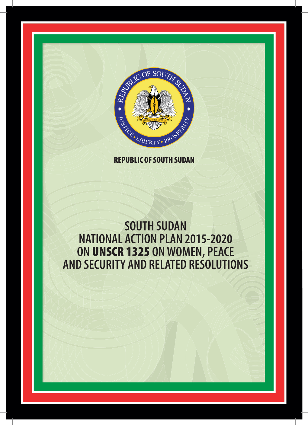 South Sudan National Action Plan 2015-2020 on Unscr 1325On Women