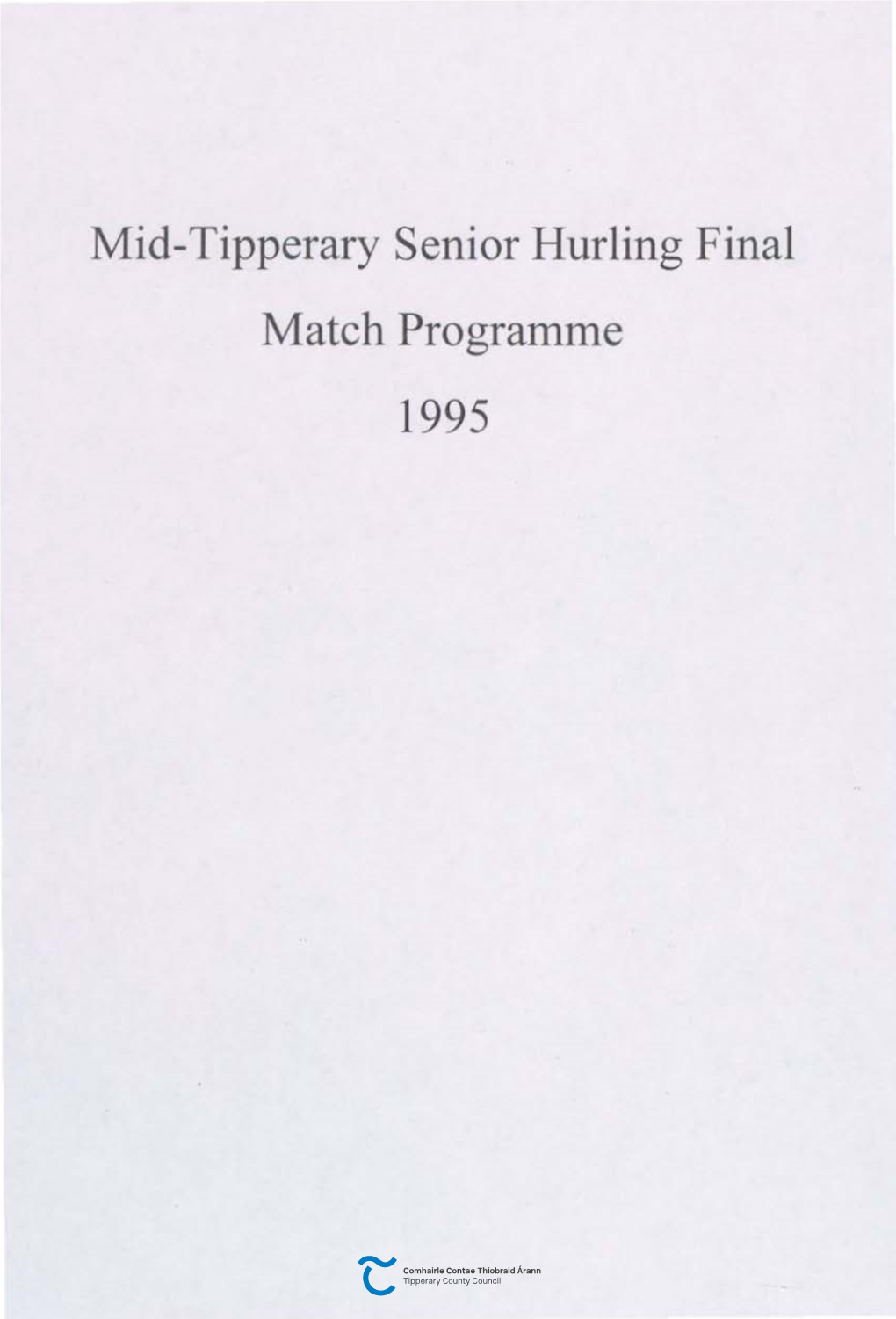 Mid-Tipperary Senior Hurling Final Match Programme 1995 Curnann Luthchleas Gael Thiobraid Arann Mean Maclochlainn (ROAD MARKINGS) LTD