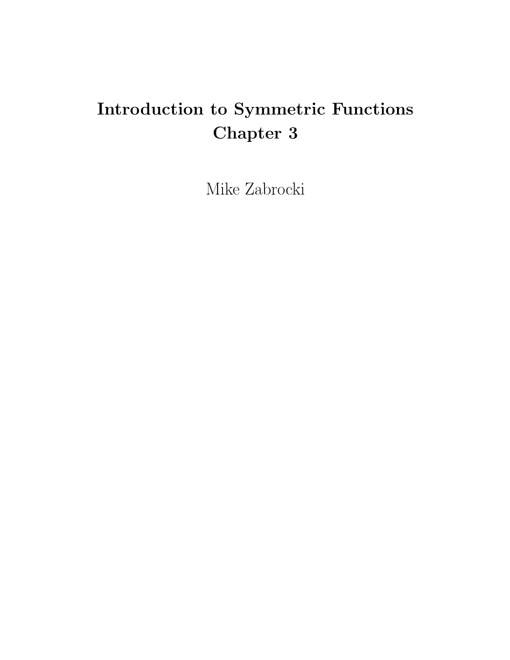 Introduction to Symmetric Functions Chapter 3 Mike Zabrocki